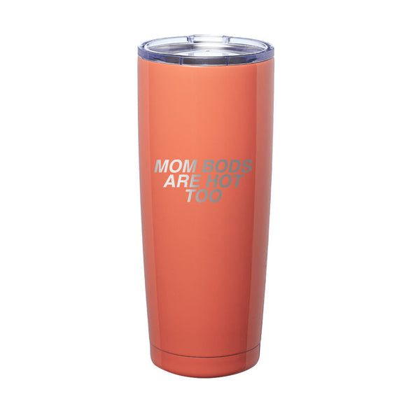 Jarah 30 | Mom Bods Are Hot Too Laser Etched Tumbler