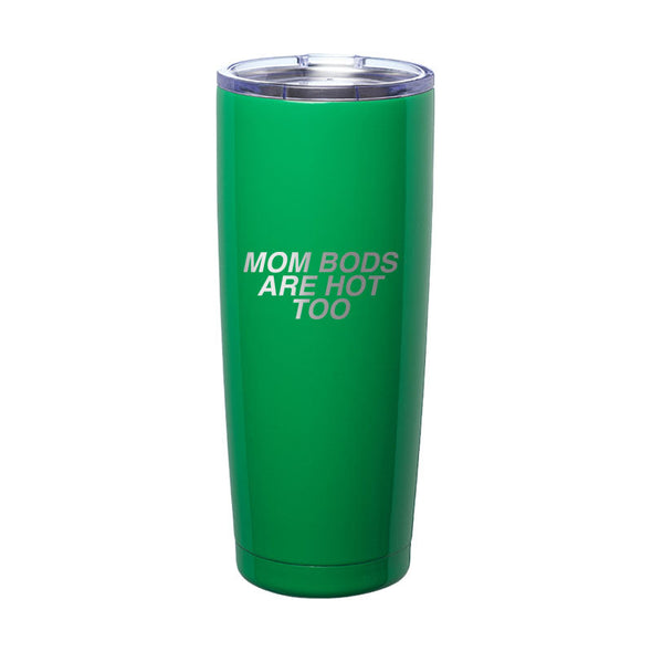 Jarah 30 | Mom Bods Are Hot Too Laser Etched Tumbler