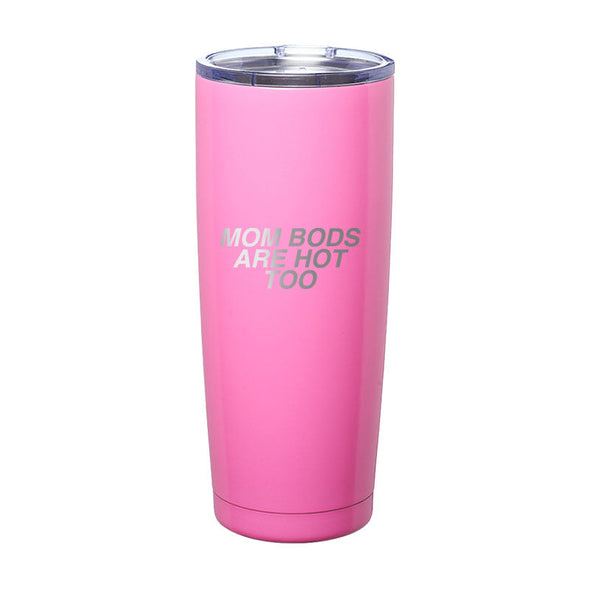 Jarah 30 | Mom Bods Are Hot Too Laser Etched Tumbler