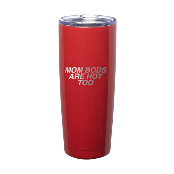 Jarah 30 | Mom Bods Are Hot Too Laser Etched Tumbler