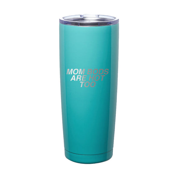 Jarah 30 | Mom Bods Are Hot Too Laser Etched Tumbler