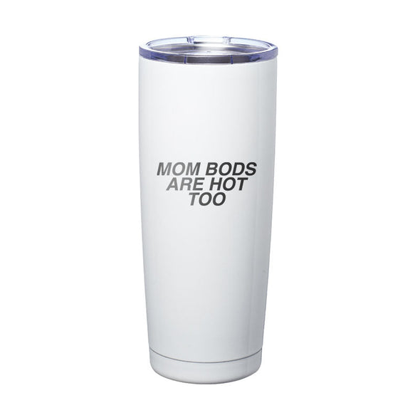 Jarah 30 | Mom Bods Are Hot Too Laser Etched Tumbler