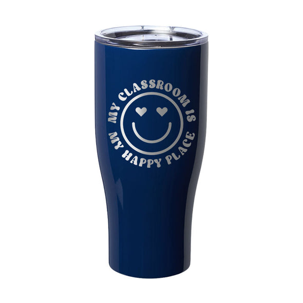 Jarah 30 | My Classroom Is My Happy Place Laser Etched Tumbler