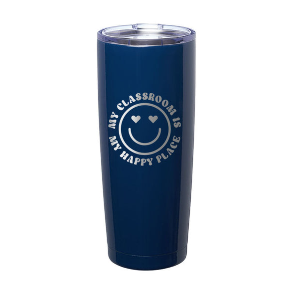 Jarah 30 | My Classroom Is My Happy Place Laser Etched Tumbler