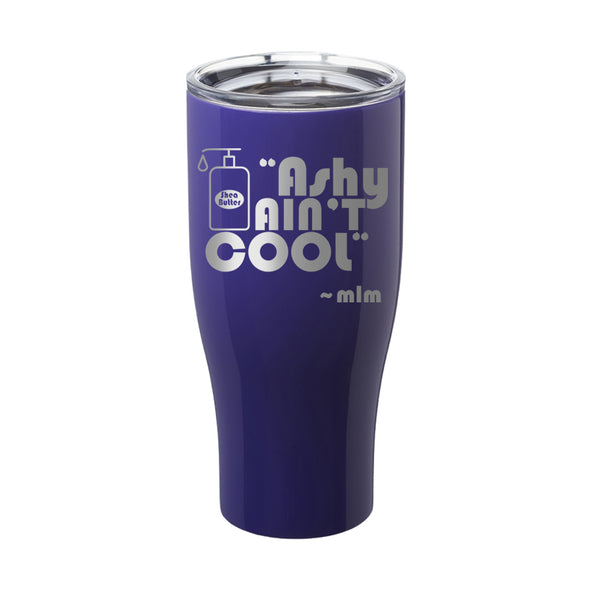 Megan McGlover | Ashy Ain't Cool Hat Laser Etched Tumbler