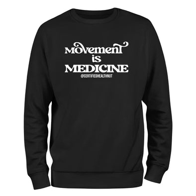Certified Health Nut | Movement Is Medicine Crewneck Sweatshirt