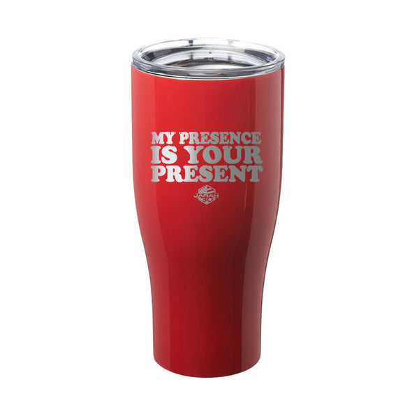 Jarah 30 | My Presence Is Your Present Laser Etched Tumbler