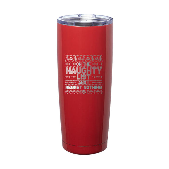 Jarah 30 | On The Naughty List and I Regret Nothing Laser Etched Tumbler