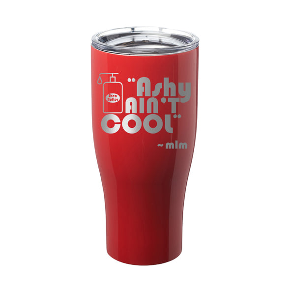 Megan McGlover | Ashy Ain't Cool Hat Laser Etched Tumbler