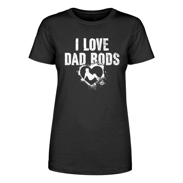 Jarah 30 | I Love Dad Bods Women's Apparel