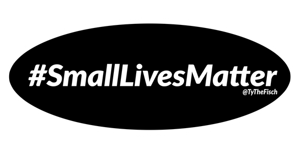 Tyler Fischer | Small lives Matter Sticker