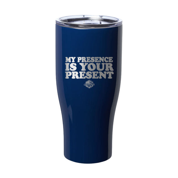 Jarah 30 | My Presence Is Your Present Laser Etched Tumbler