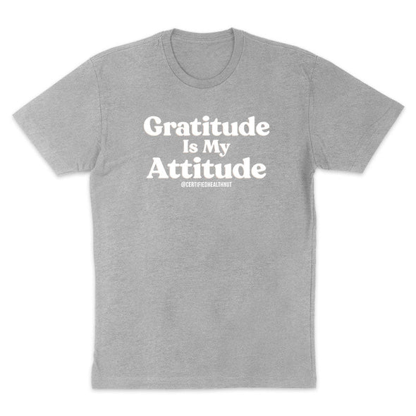 Certified Health Nut | Gratitude Is My Attitude Men's Apparel