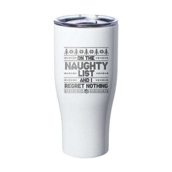 Jarah 30 | On The Naughty List and I Regret Nothing Laser Etched Tumbler