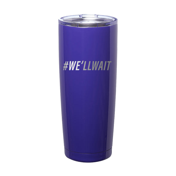 Megan McGlover | We'll Wait Laser Etched Tumbler