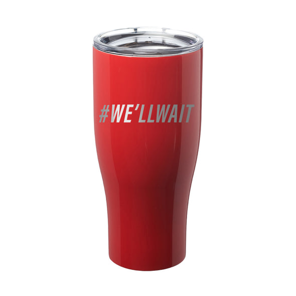 Megan McGlover | We'll Wait Laser Etched Tumbler