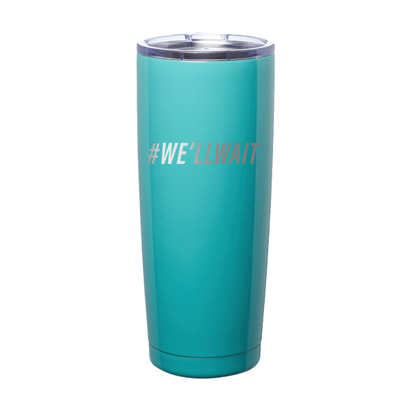 Megan McGlover | We'll Wait Laser Etched Tumbler