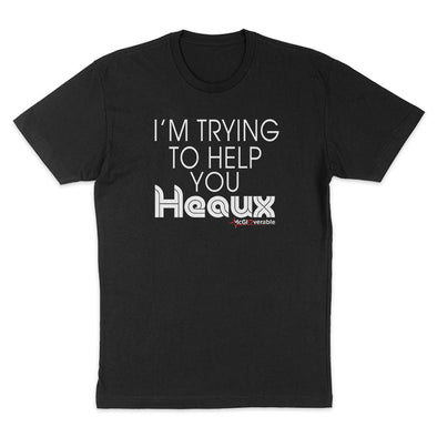 Megan McGlover | I'm Trying To Help You Heaux Men's Apparel