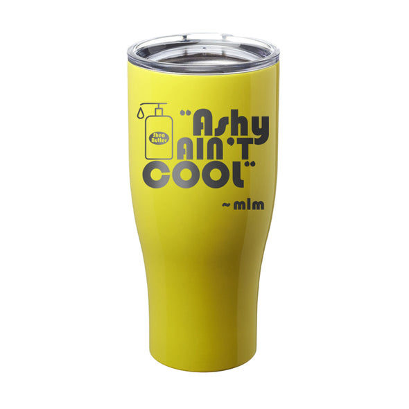 Megan McGlover | Ashy Ain't Cool Hat Laser Etched Tumbler