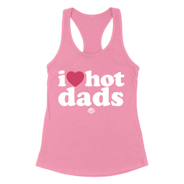 Jarah 30 | I Love Hot Dads Women's Apparel