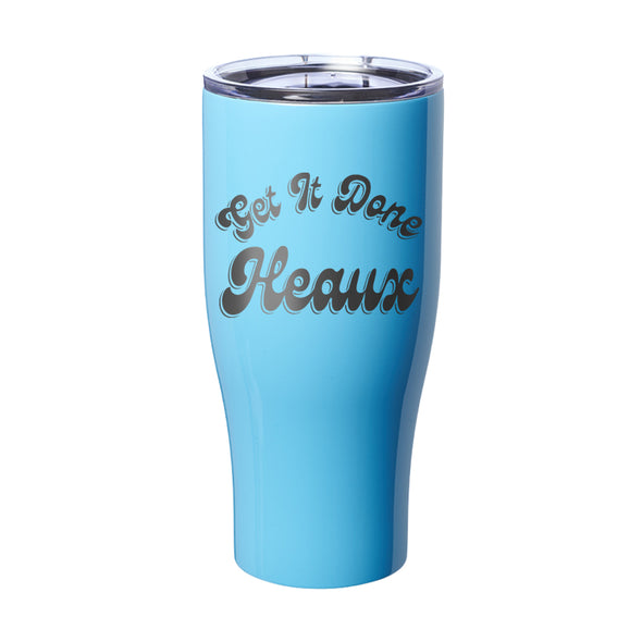 Megan McGlover | Get It Done Heaux Laser Etched Tumbler