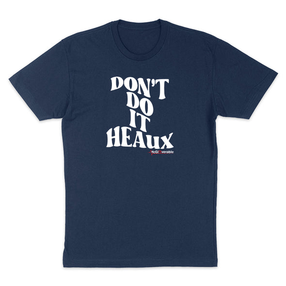 Megan McGlover |  Don't Do It Heaux Men's Apparel