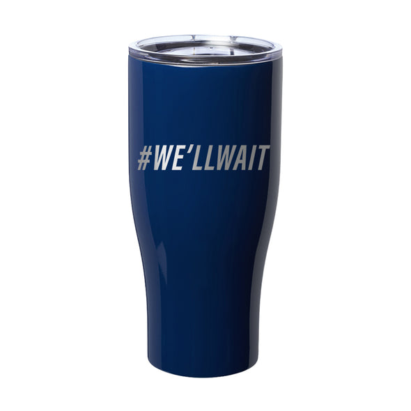 Megan McGlover | We'll Wait Laser Etched Tumbler