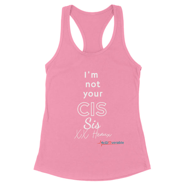 Megan McGlover | I'm Not Your CIS White Print Women's Apparel