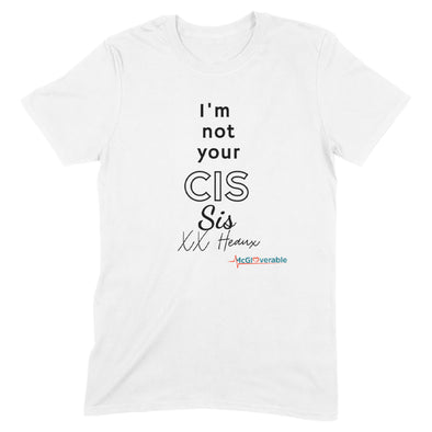 Megan McGlover | I'm Not Your CIS Black Print Men's Apparel