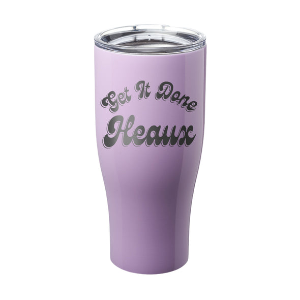 Megan McGlover | Get It Done Heaux Laser Etched Tumbler