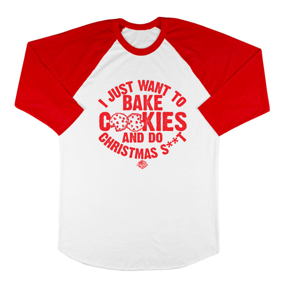 Jarah 30 | I Just Want To Bake Cookies Baseball Tee