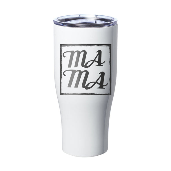 Jarah 30 | MAMA Laser Etched Tumbler