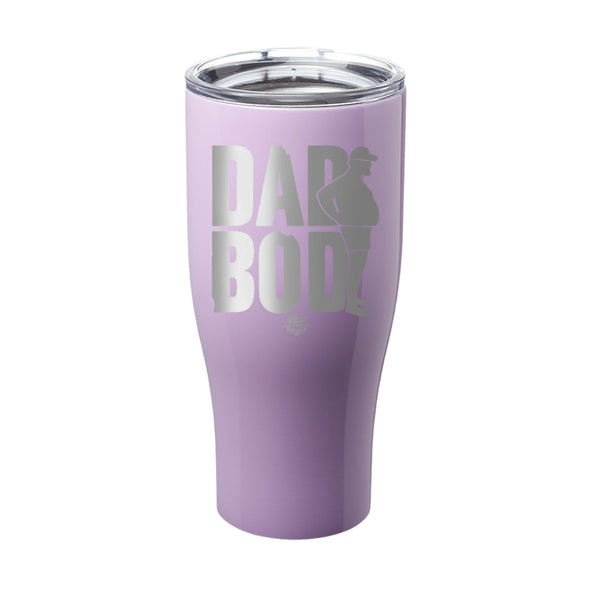 Jarah 30 | Dad Bod Laser Etched Tumbler