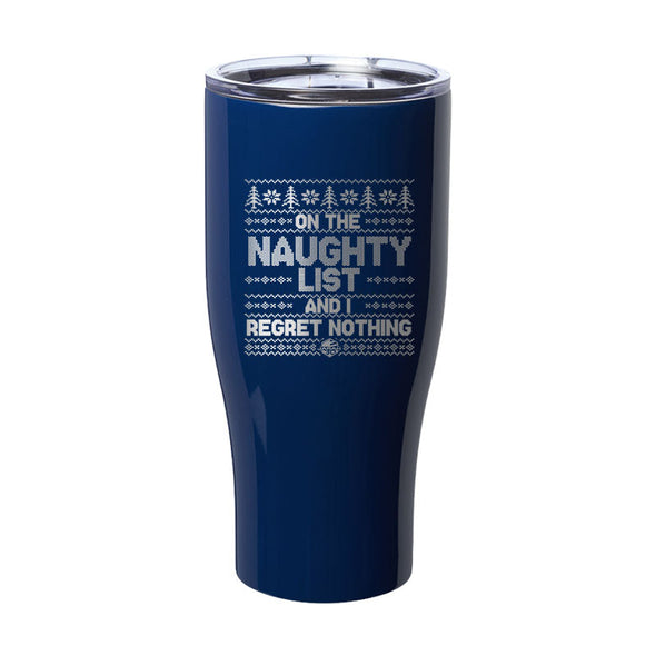 Jarah 30 | On The Naughty List and I Regret Nothing Laser Etched Tumbler