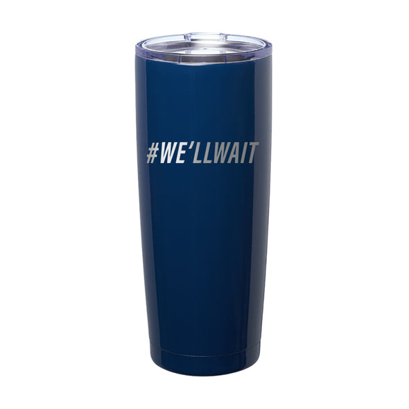 Megan McGlover | We'll Wait Laser Etched Tumbler