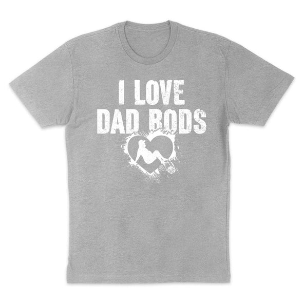 Jarah 30 | I Love Dad Bods Men's Apparel