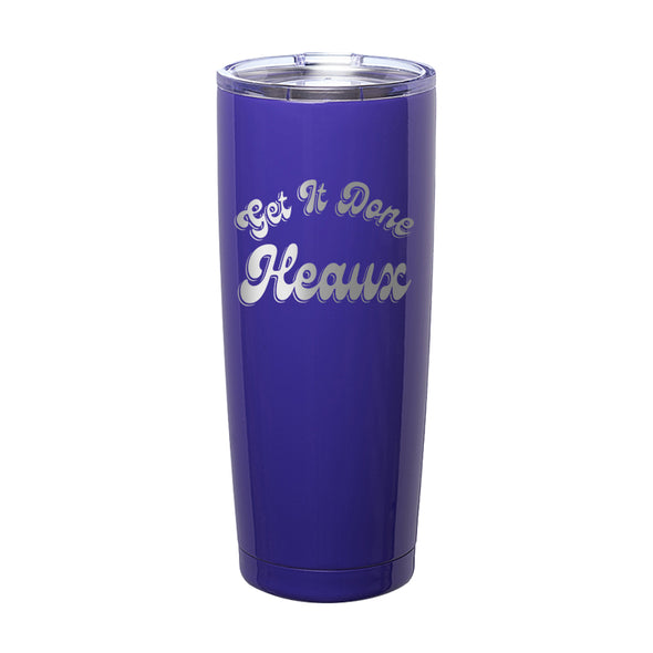 Megan McGlover | Get It Done Heaux Laser Etched Tumbler