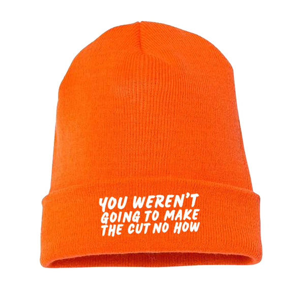 Megan McGlover | You Weren't Going To Make The Cut Beanie