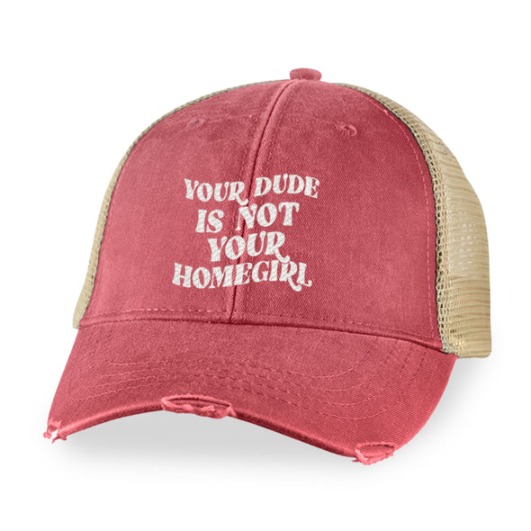 Megan McGlover | Your Dude Is Not Your Homegirl Hat