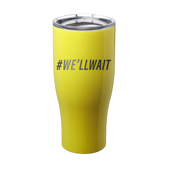 Megan McGlover | We'll Wait Laser Etched Tumbler