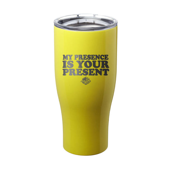 Jarah 30 | My Presence Is Your Present Laser Etched Tumbler