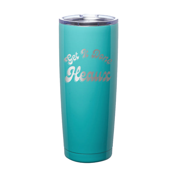 Megan McGlover | Get It Done Heaux Laser Etched Tumbler