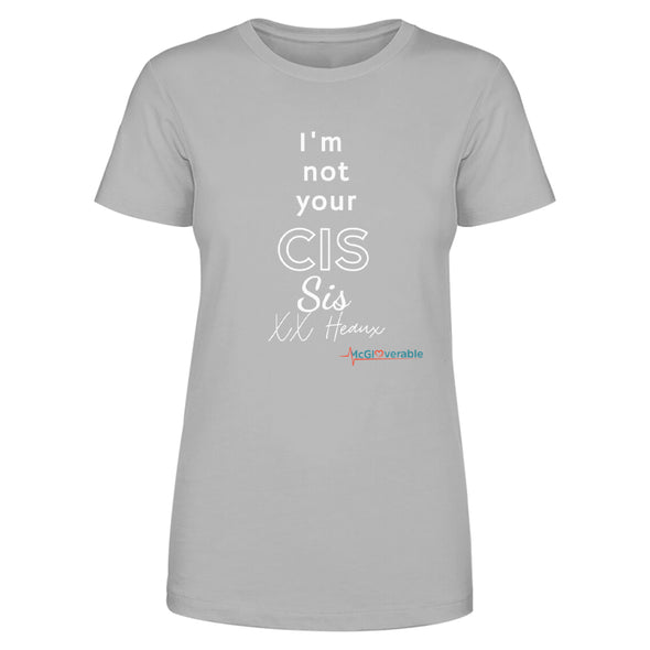 Megan McGlover | I'm Not Your CIS White Print Women's Apparel