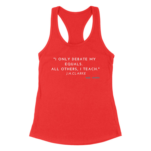 Megan McGlover | I Only Debate My Equals Women's Apparel