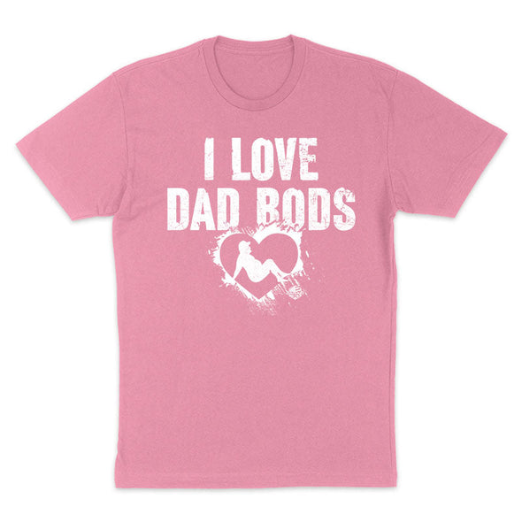 Jarah 30 | I Love Dad Bods Women's Apparel