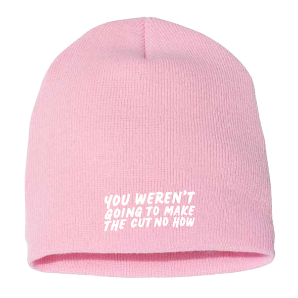 Megan McGlover | You Weren't Going To Make The Cut Beanie