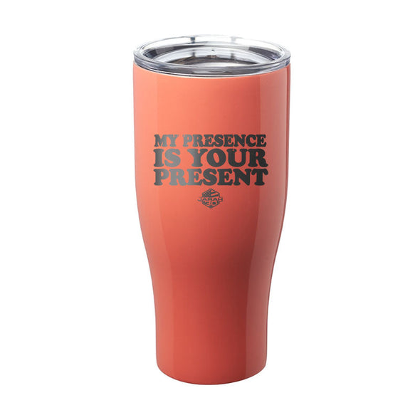 Jarah 30 | My Presence Is Your Present Laser Etched Tumbler