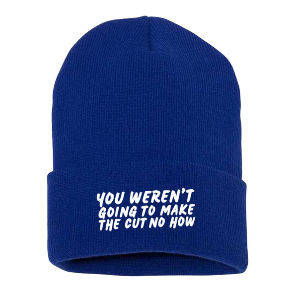 Megan McGlover | You Weren't Going To Make The Cut Beanie