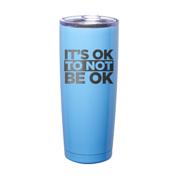 Officer Eudy | It's Ok Not To Be Ok Laser Etched Tumbler