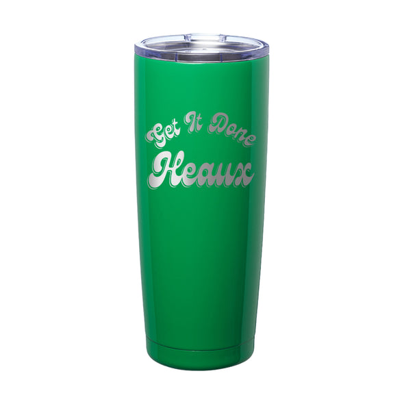 Megan McGlover | Get It Done Heaux Laser Etched Tumbler